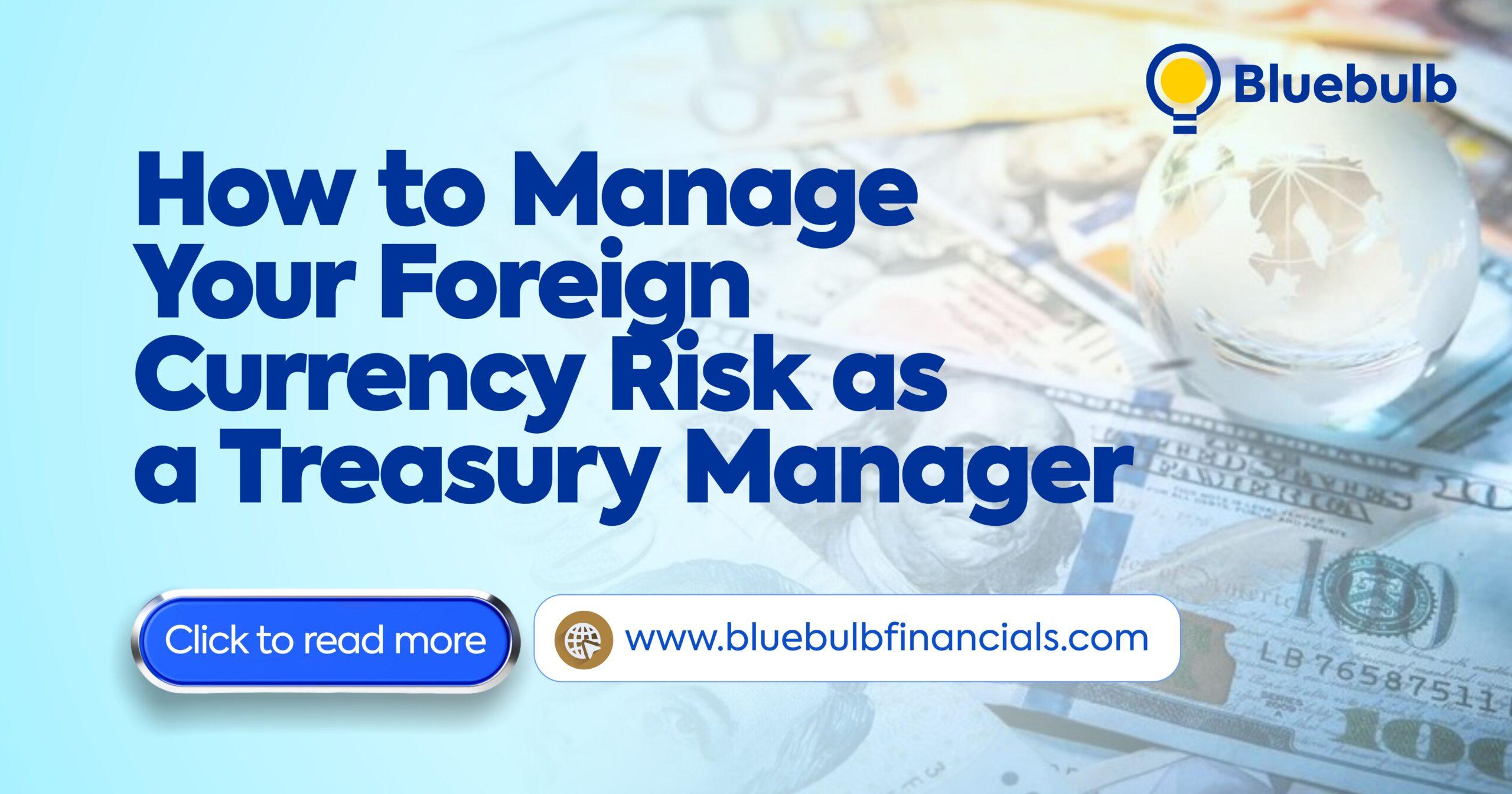 How to Manage Your Foreign Currency Risk as a Treasury Manager
