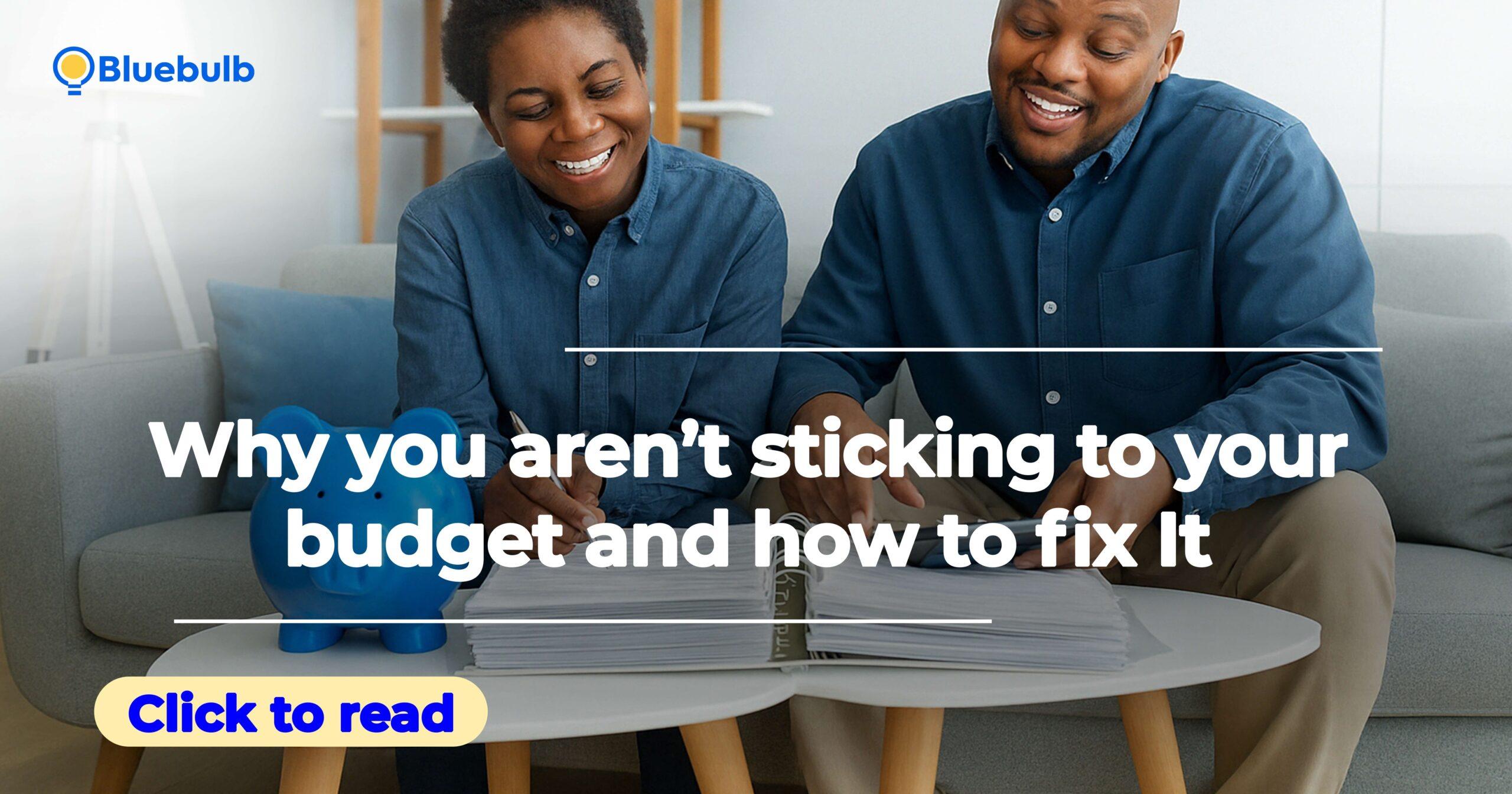 Why You Aren’t Sticking to Your Budget and How to Fix It