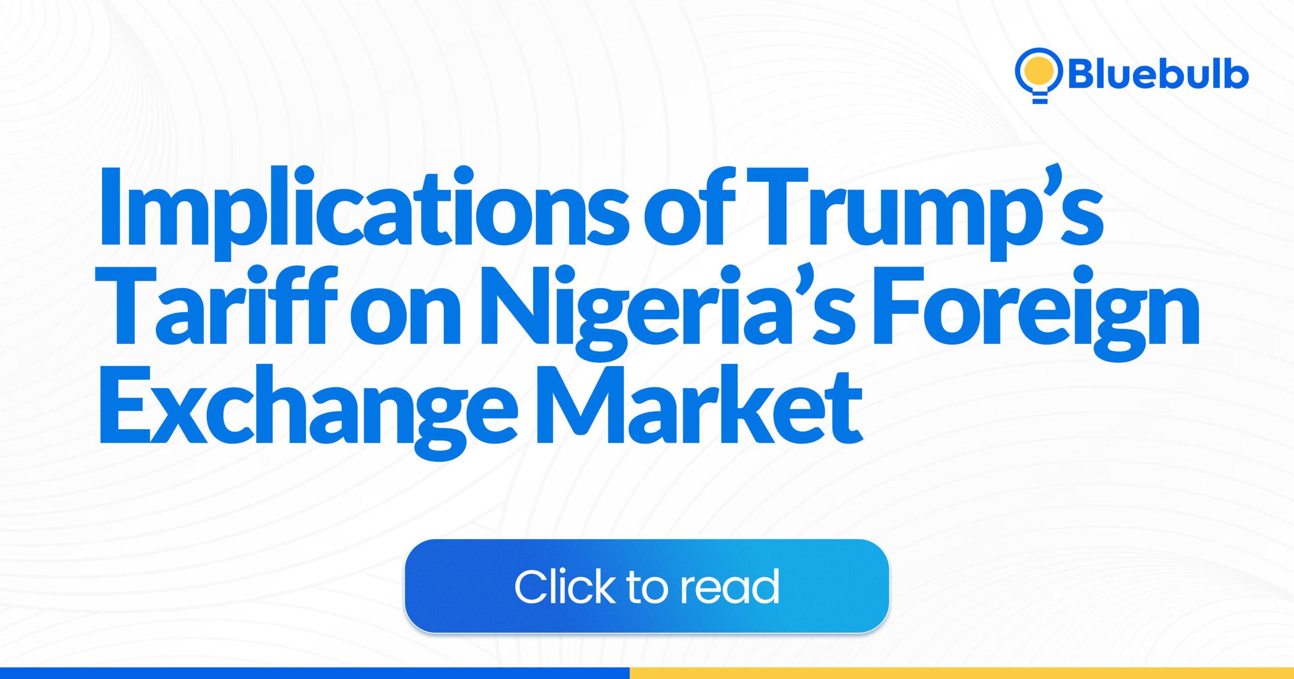 Implications of Trump’s Tariff on Nigeria’s Foreign Exchange Market