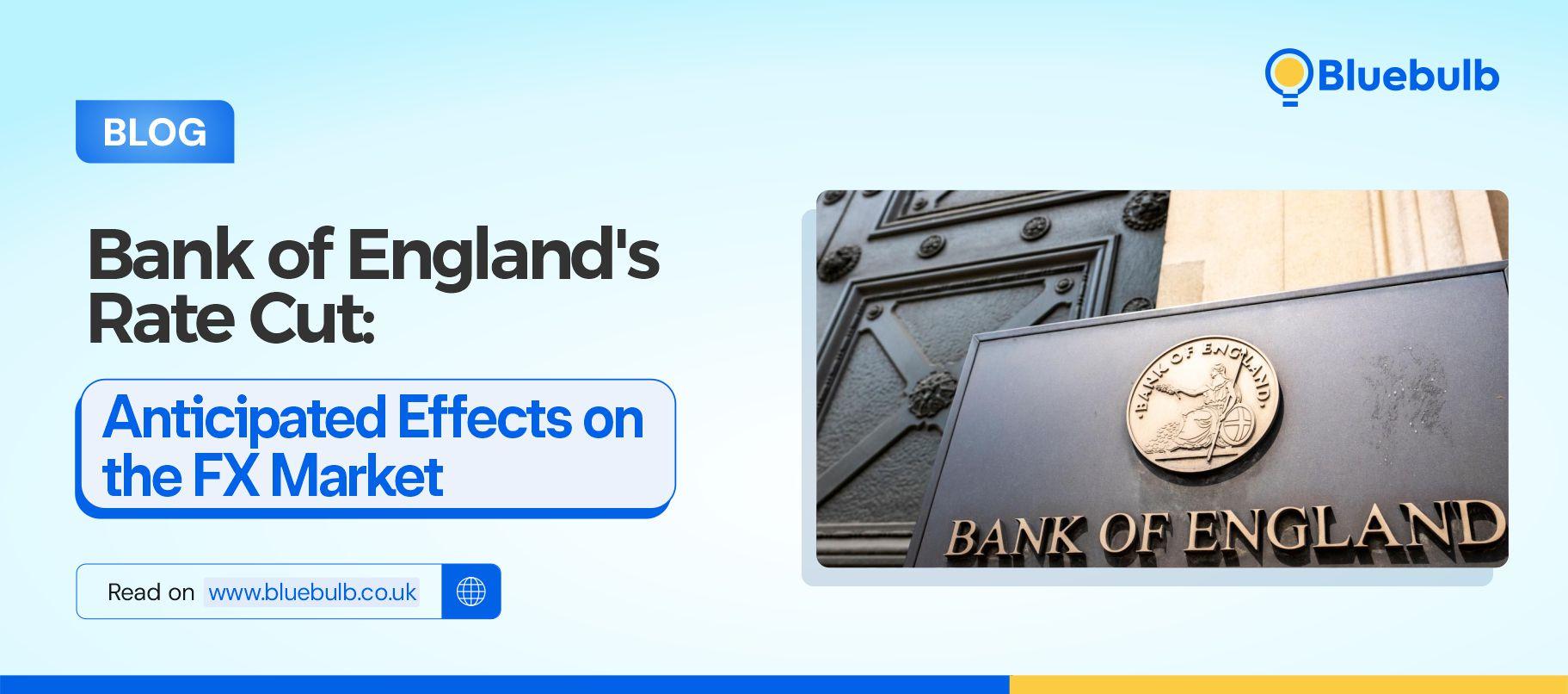 Bank of England&#8217;s Rate Cut: Anticipated Effects on the FX Market