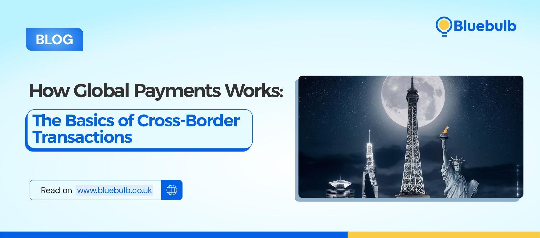 How Global Payments Works &#8211; The Basics of Cross-Border Transactions