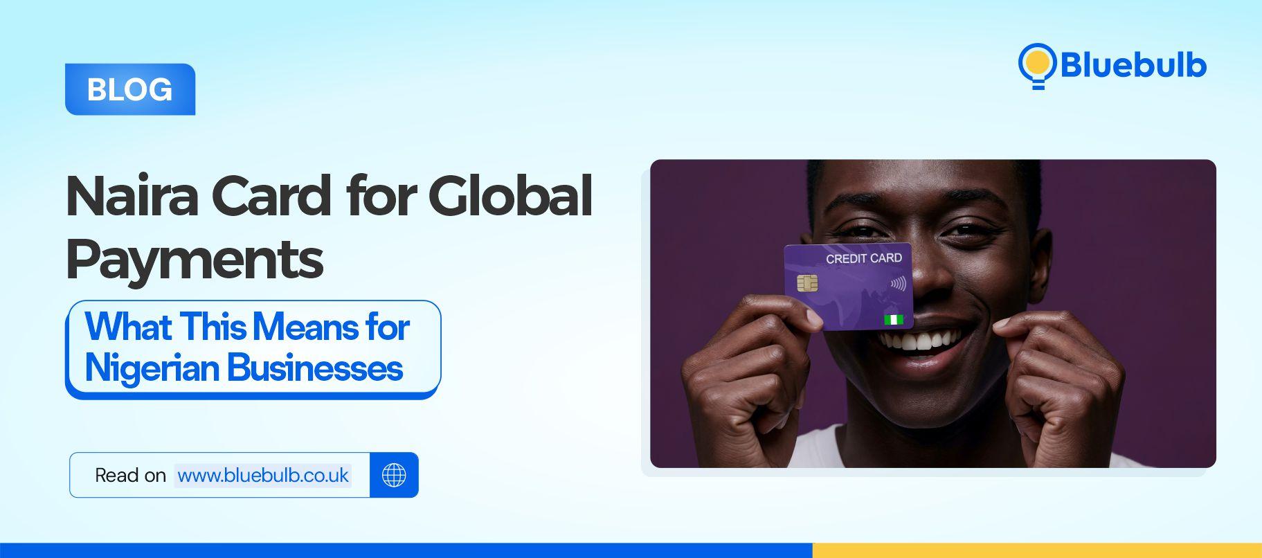 Naira Card for Global Payments: What This Means for Nigerian Businesses