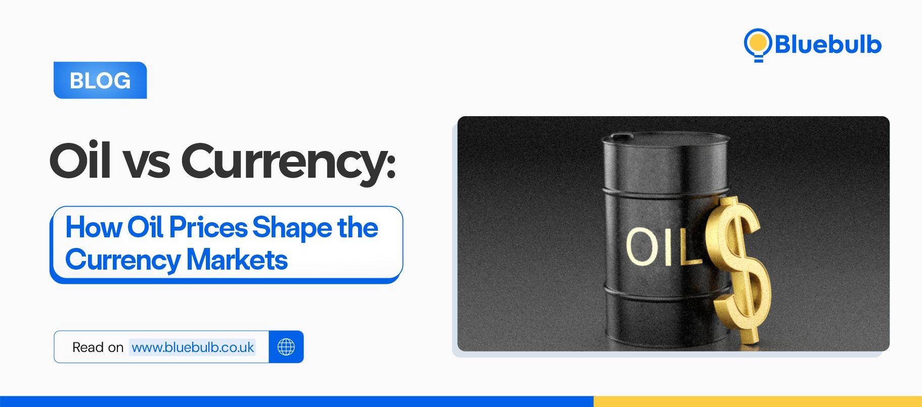 Oil vs. Currency: How Oil Prices Shape the Currency Markets