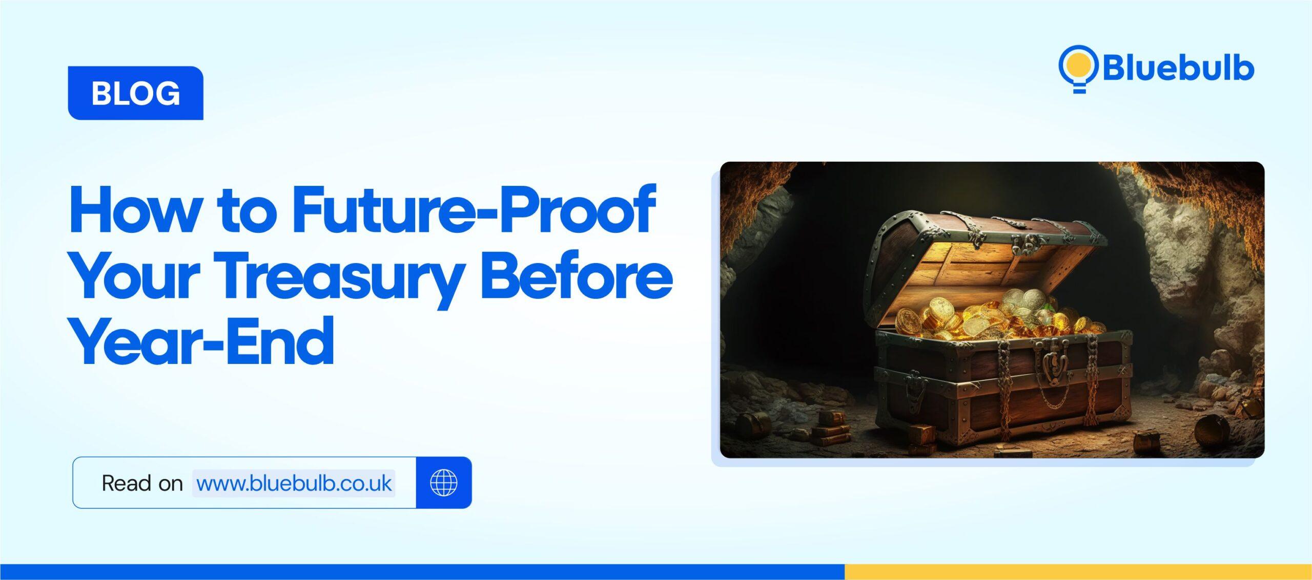 How to Future-Proof Your Treasury Before Year-End 2025